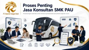 Proses Sertifikasi SMK PAU Bagi Perusahaan Angkutan Penumpang